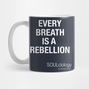 Breathe Rebellion Mug